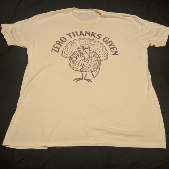 tee public Other - Zero ThanksGiven Funny Thanksgiving Tshirt Men'sXL